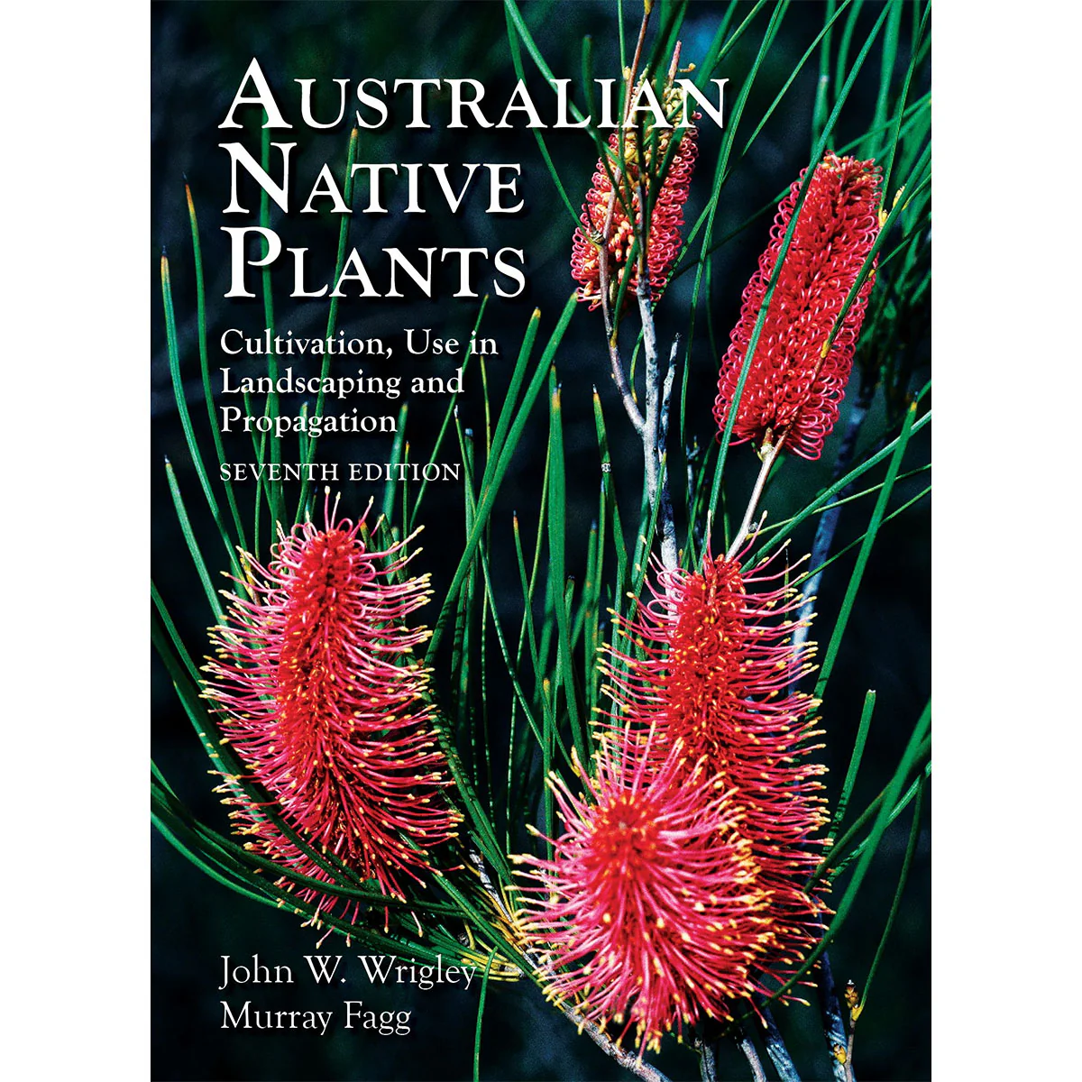 Australian Native Plants 7th Edition - John Wrigley