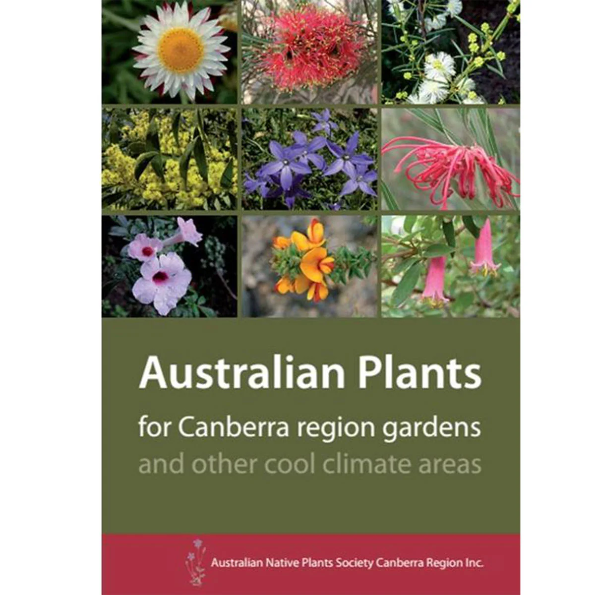 Australian Plants for Canberra Region Gardens and Other Cool Climate Areas