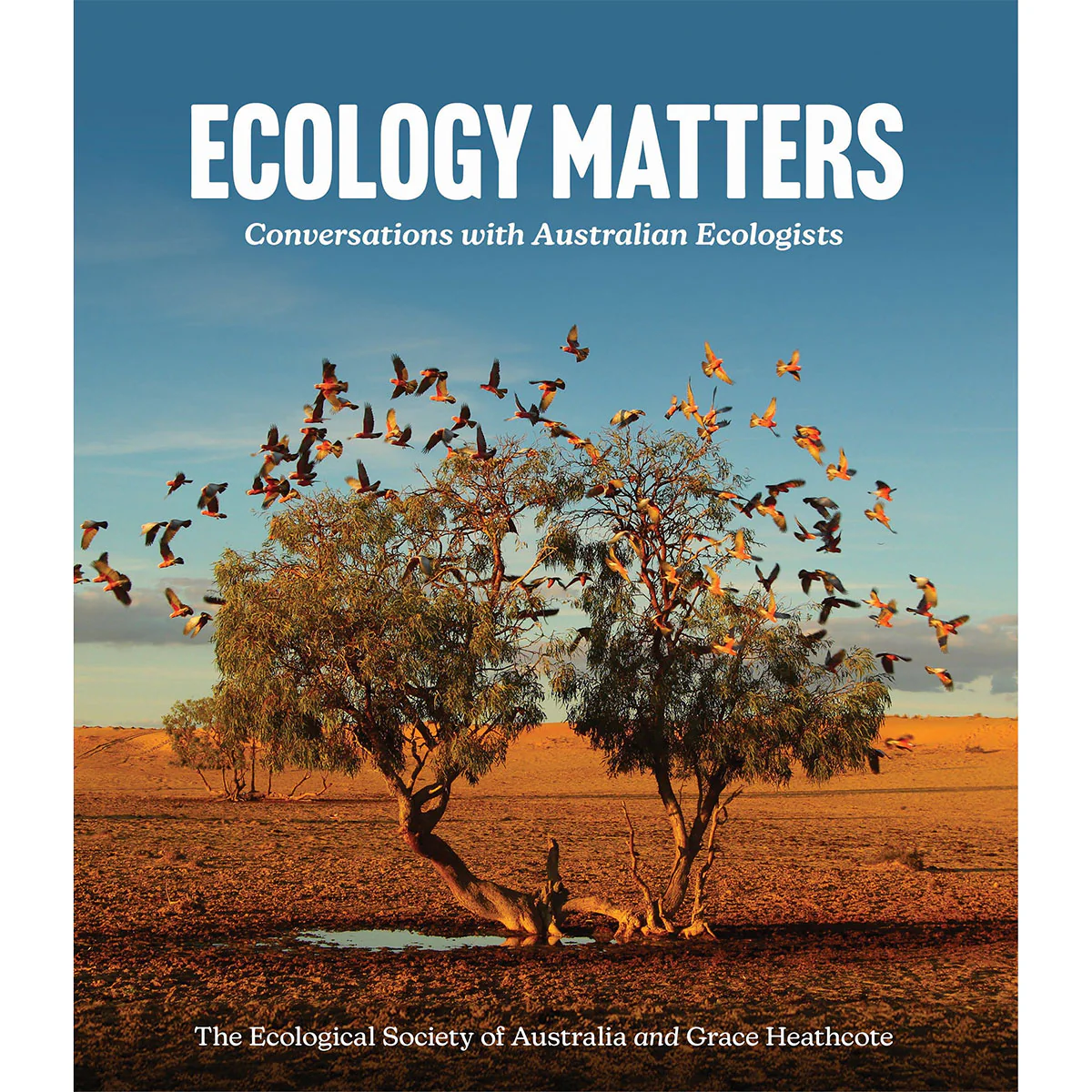 Ecology Matters Conversations with Australian Ecologists