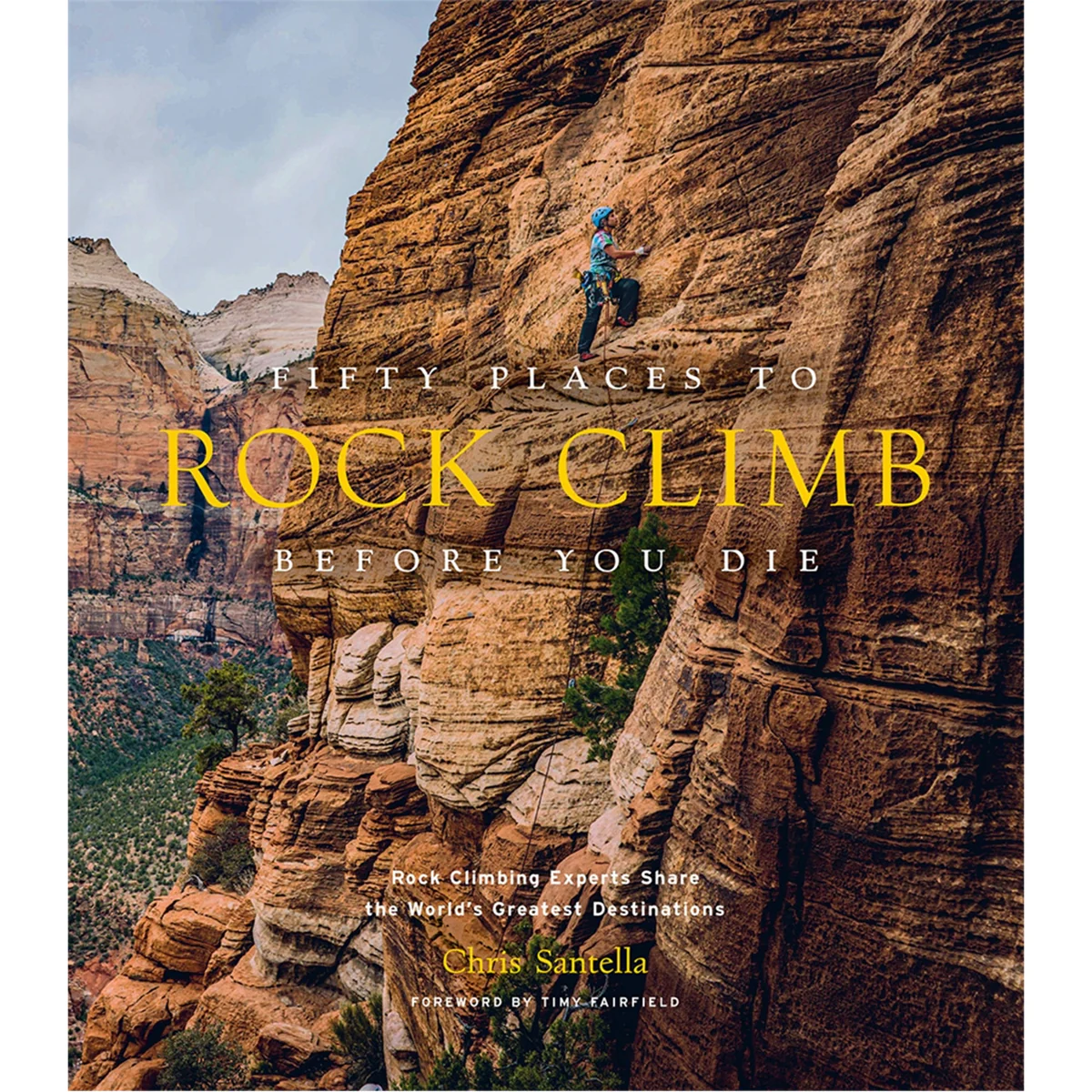 Fifty Places to Rock Climb Before you Die