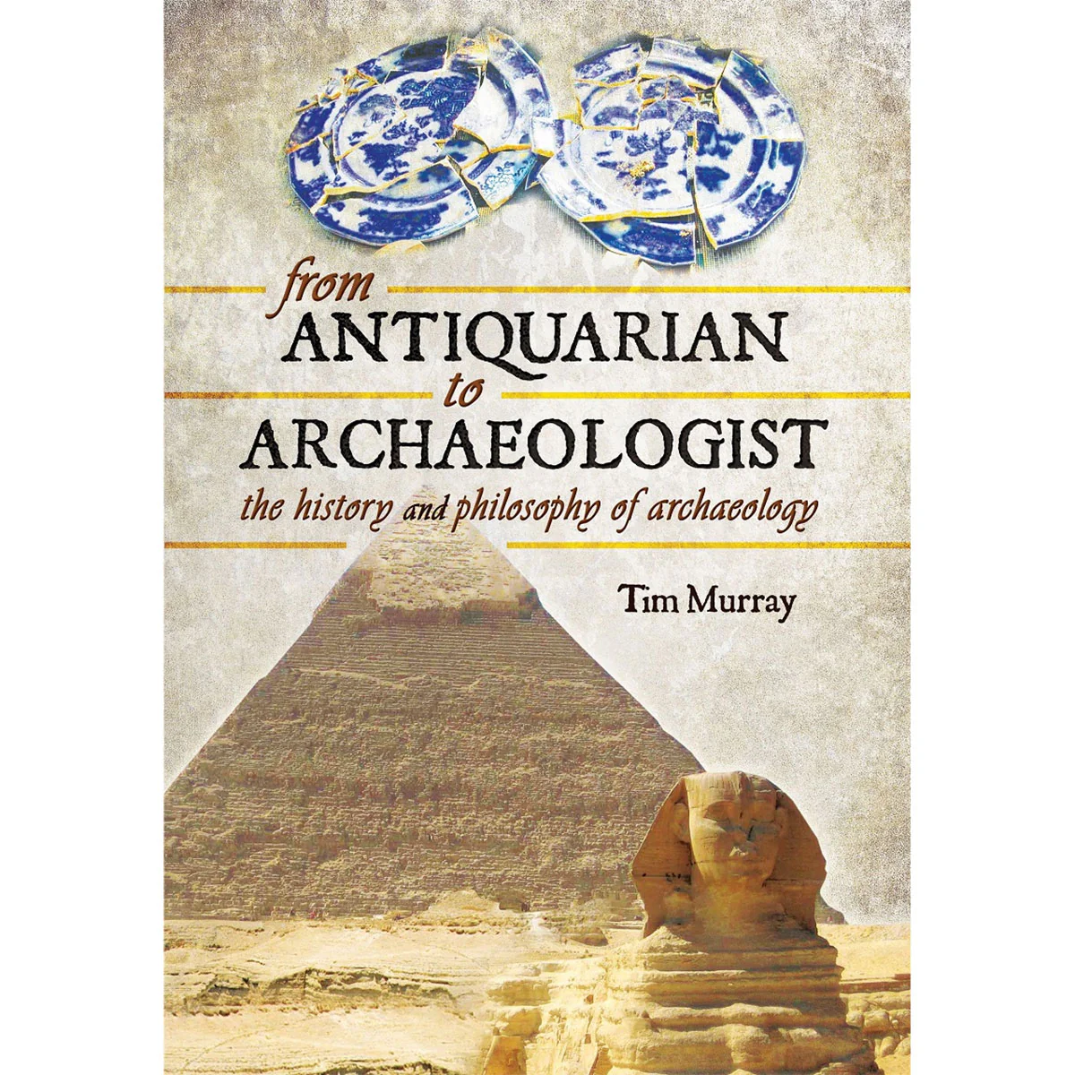 From Antiquarian to Archaeologist