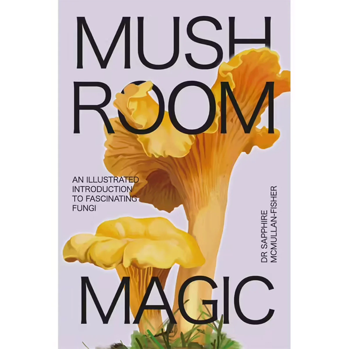 Mushroom Magic - Sapphire Mcmullan-Fisher