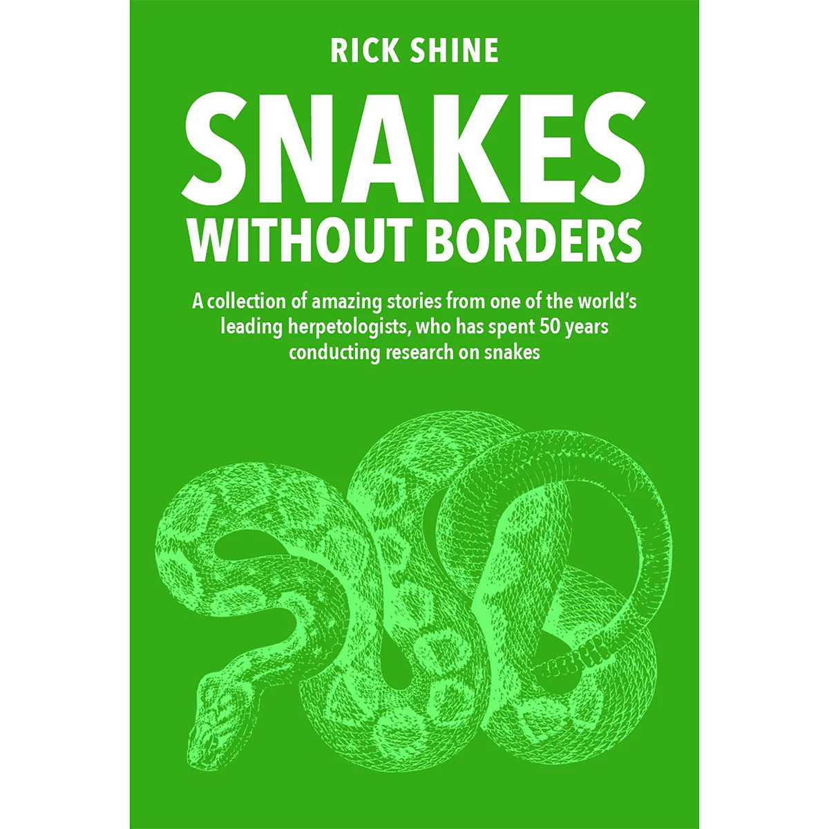 Snakes Without Borders - Rick Shine