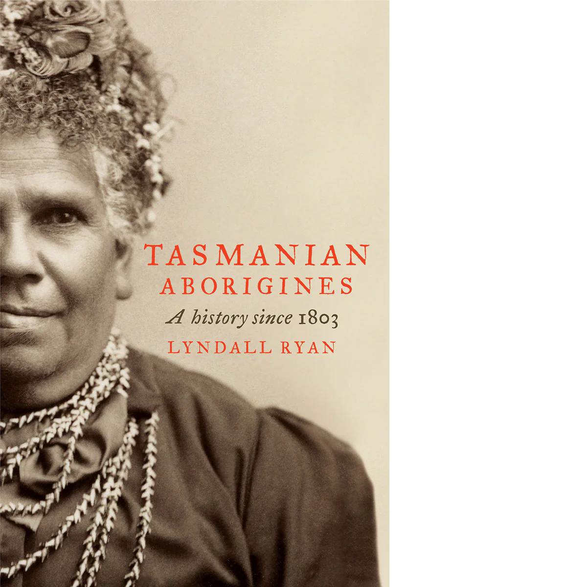 Tasmanian Aborigines A History since 1803