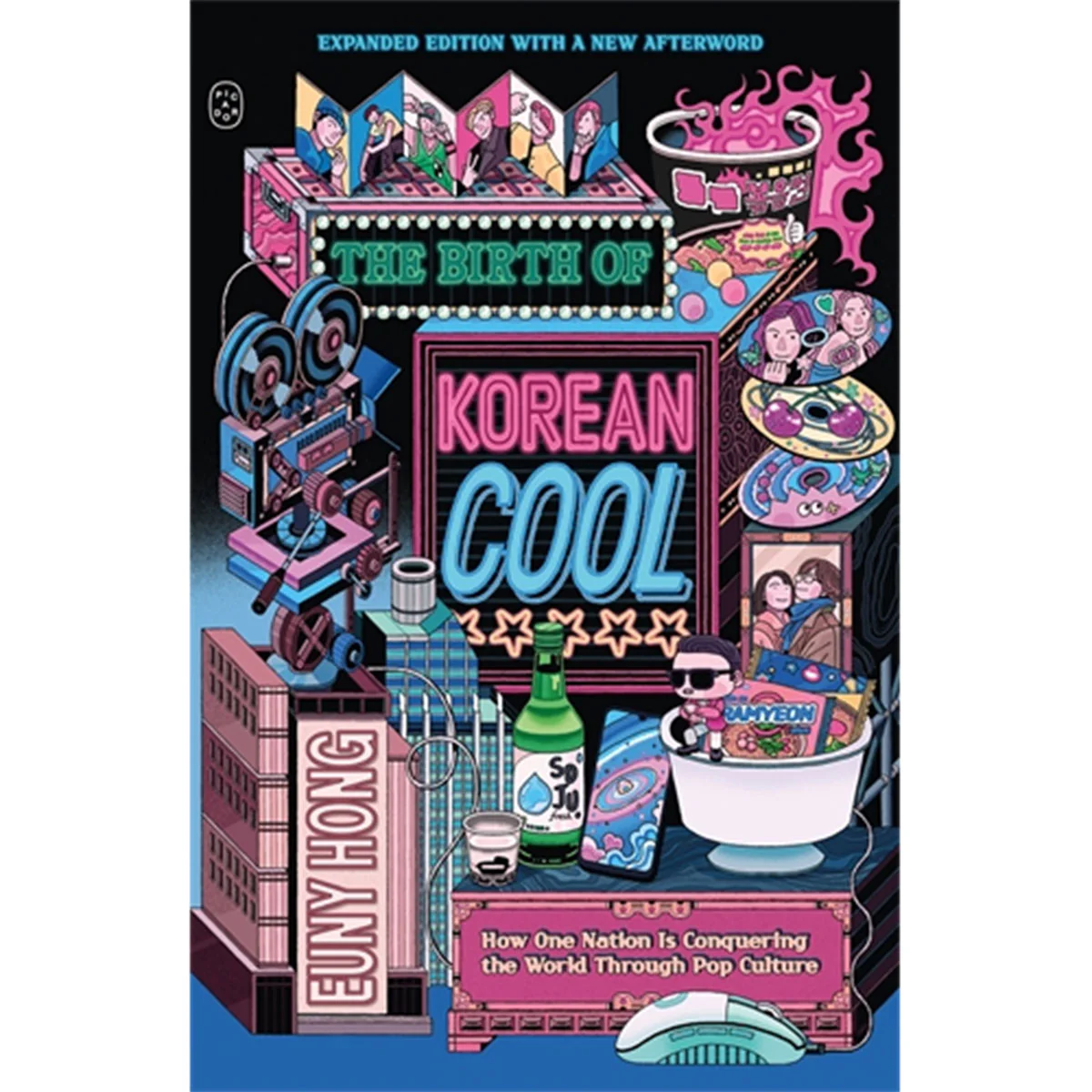 The Birth of Korean Cool How One Nation Is Conquering the World Through Pop Culture (Expanded Edition)
