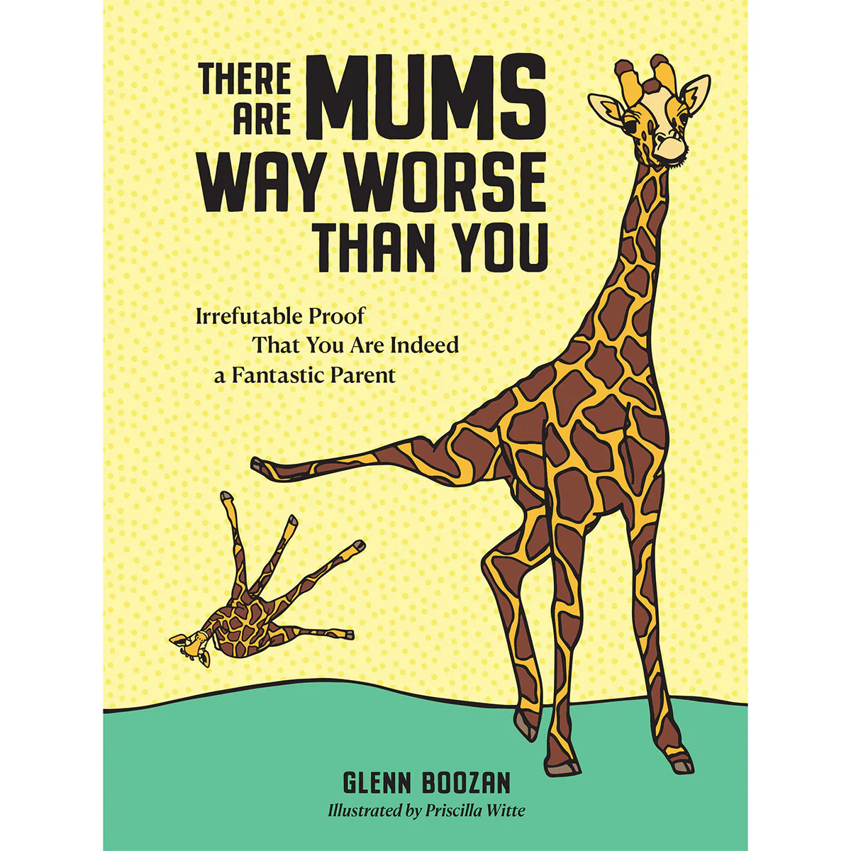 There are Mothers Way Worse Than You