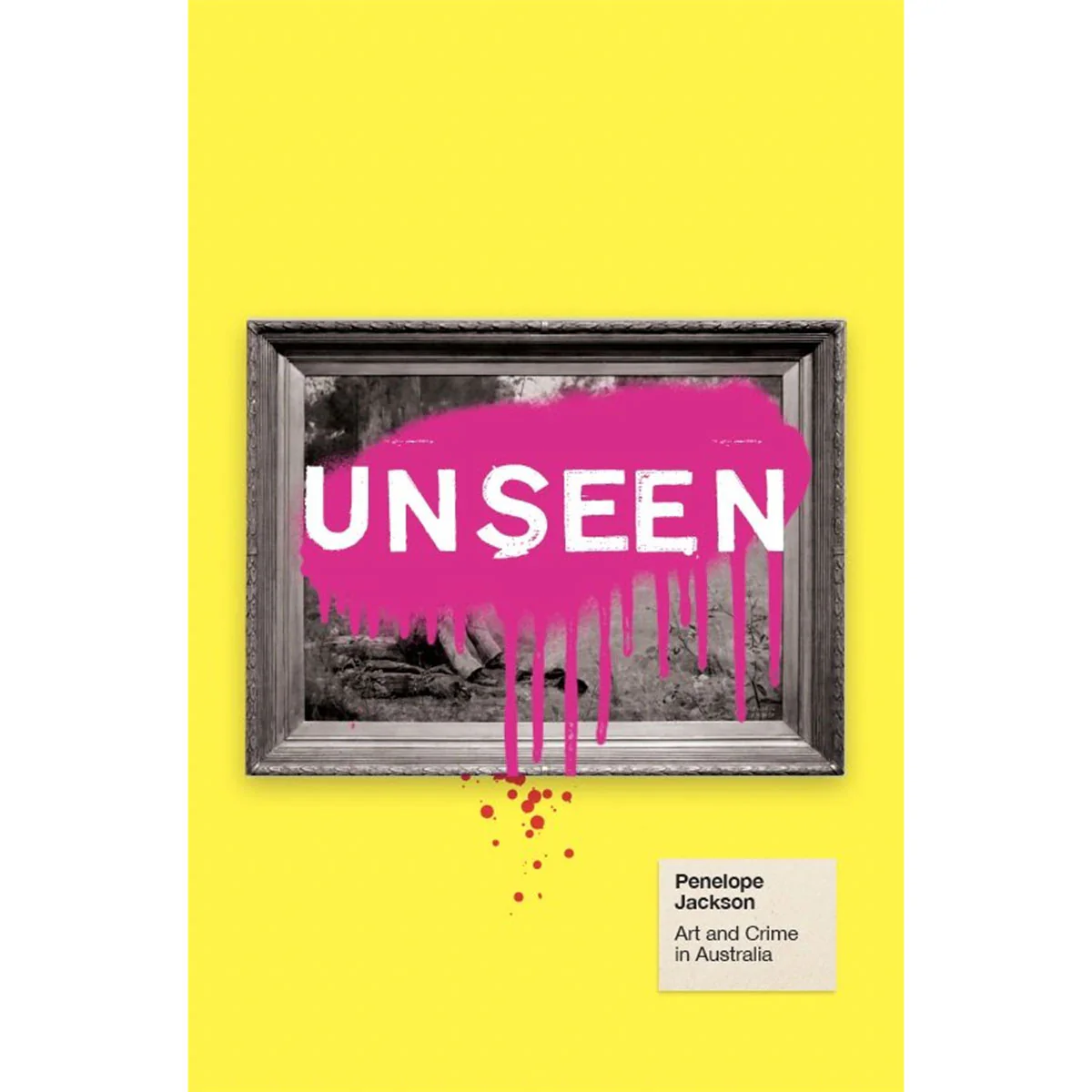 Unseen: Art and Crime in Australia